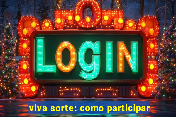 viva sorte: como participar